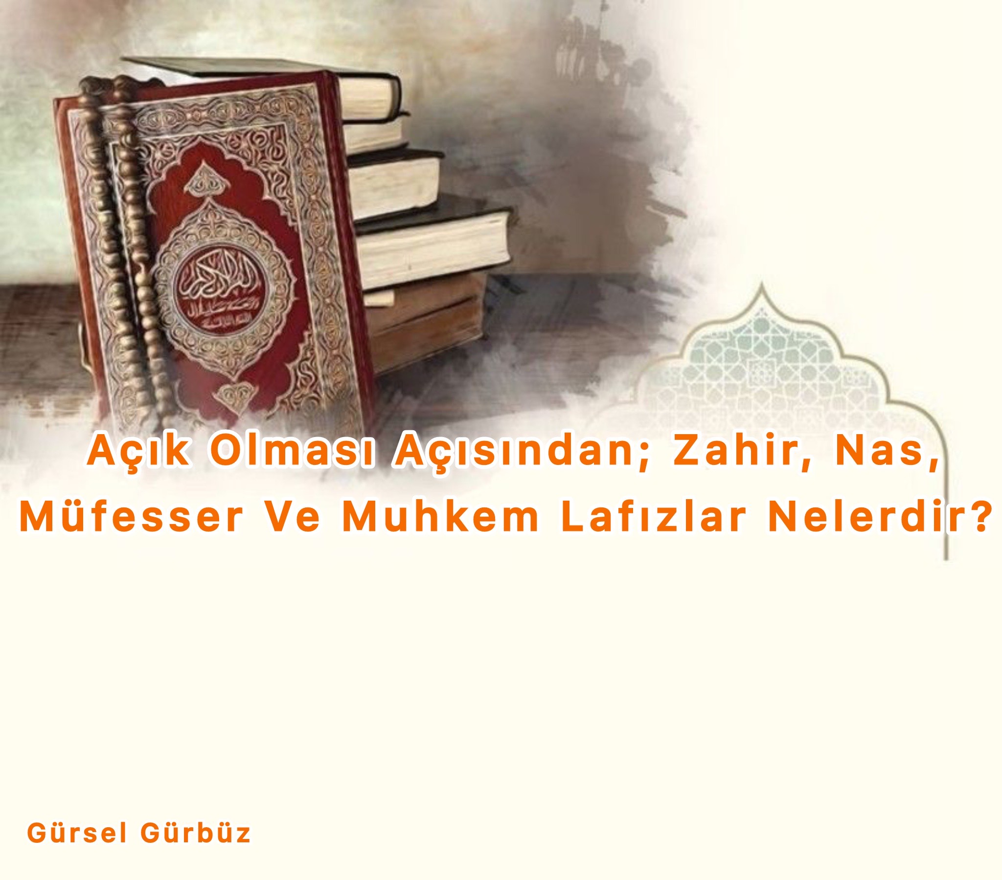 Açık Olması Açısında: Zahir, Nas, Müfesser ve Muhkem Lafızlar Nelerdir?
