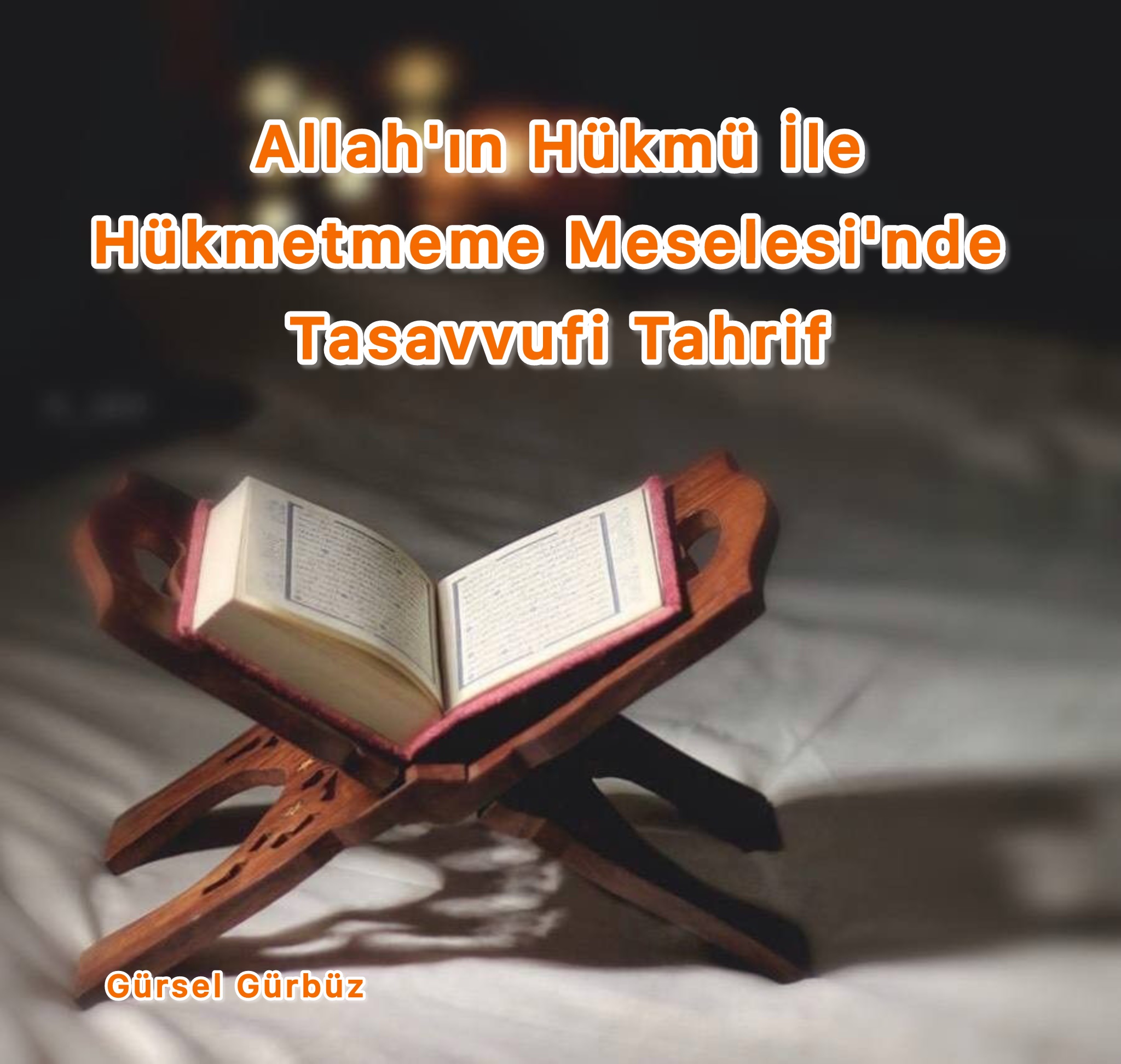 Allah'ın Hükmü İle Hükmetmeme Meselesi'nde Tasavvufi Tahrif