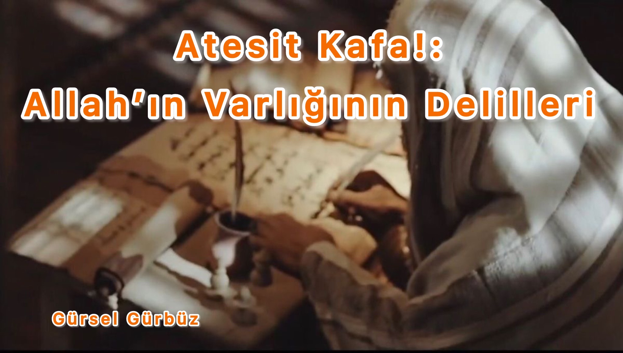 Atesit Kafa!: Allah’ın Varlığının Delilleri
