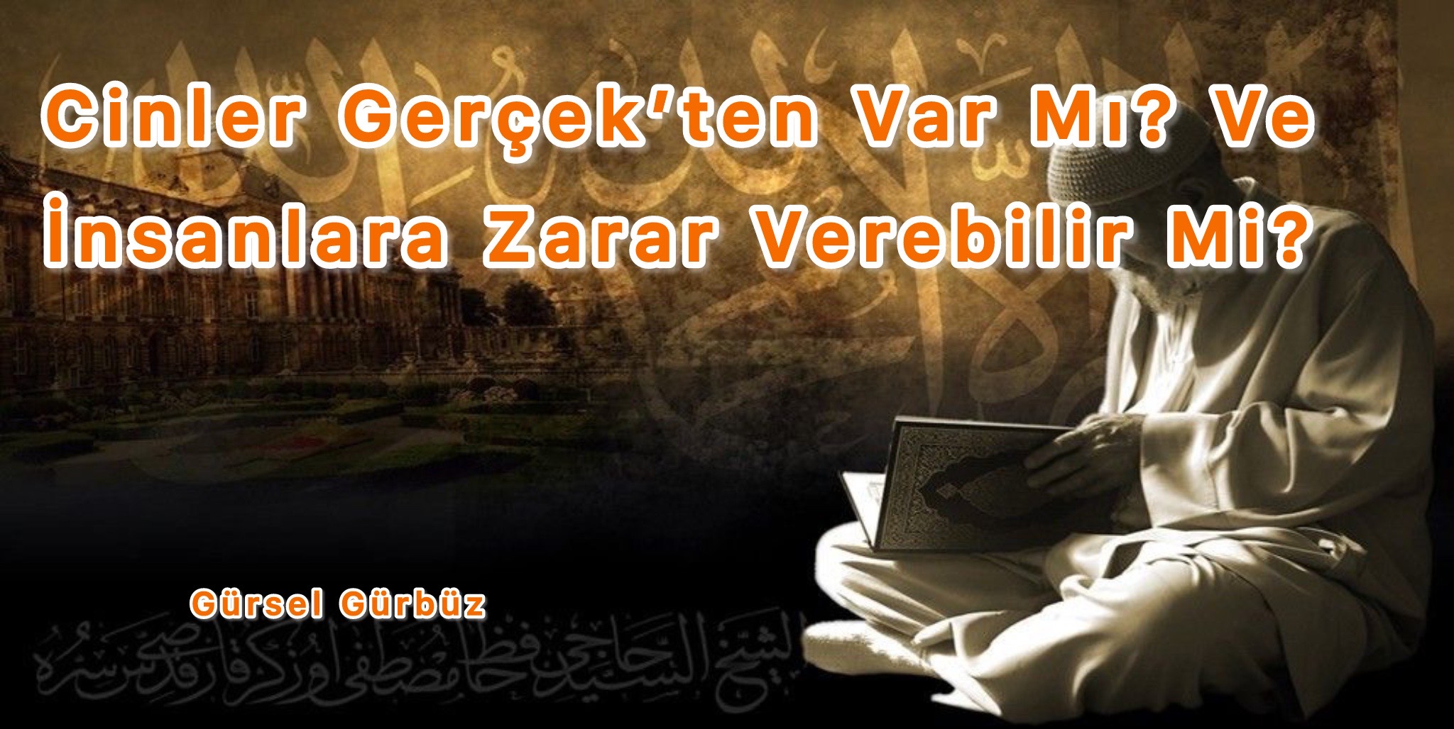 Cinler Gerçekten Var Mı Ve İnsanlara Zarar Verebilir Mi?