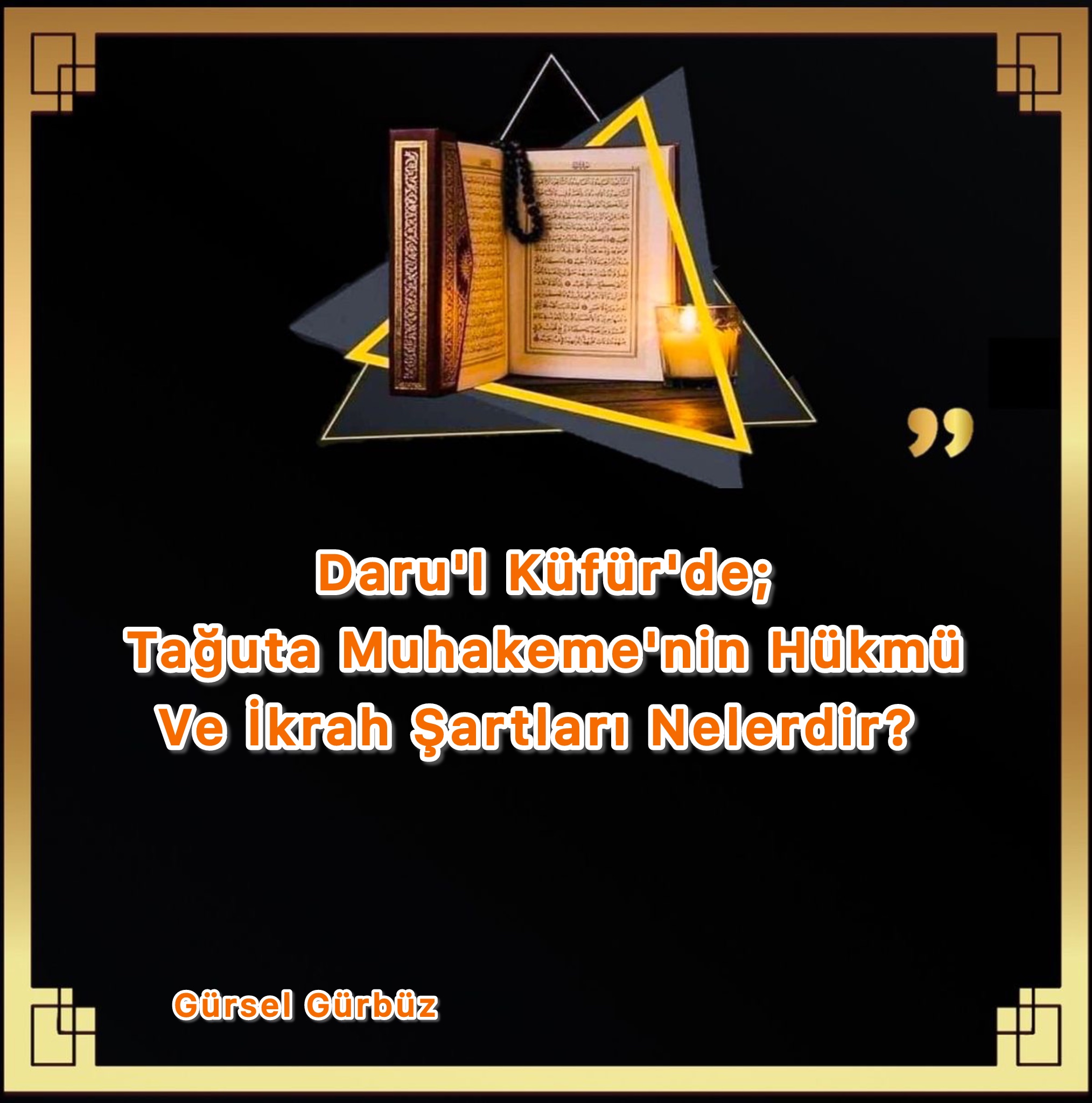 Daru'l Küfür'de Tağuta Muhakeme'nin Hükmü Ve İkrah Şartları Nelerdir?