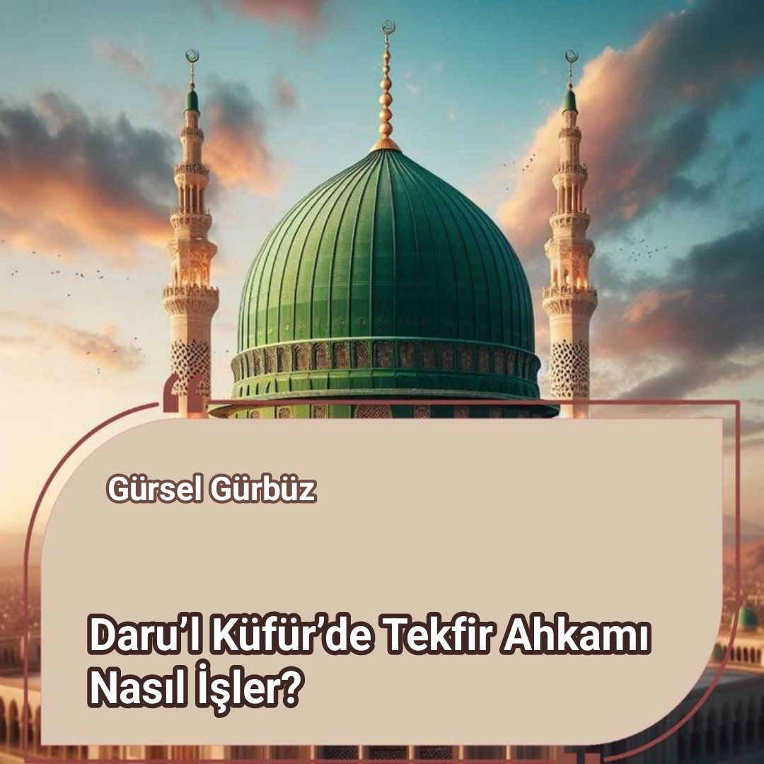 Daru’l Küfür Ve Daru’l İslam’da Tekfir Ahkamı Nasıl İşler?