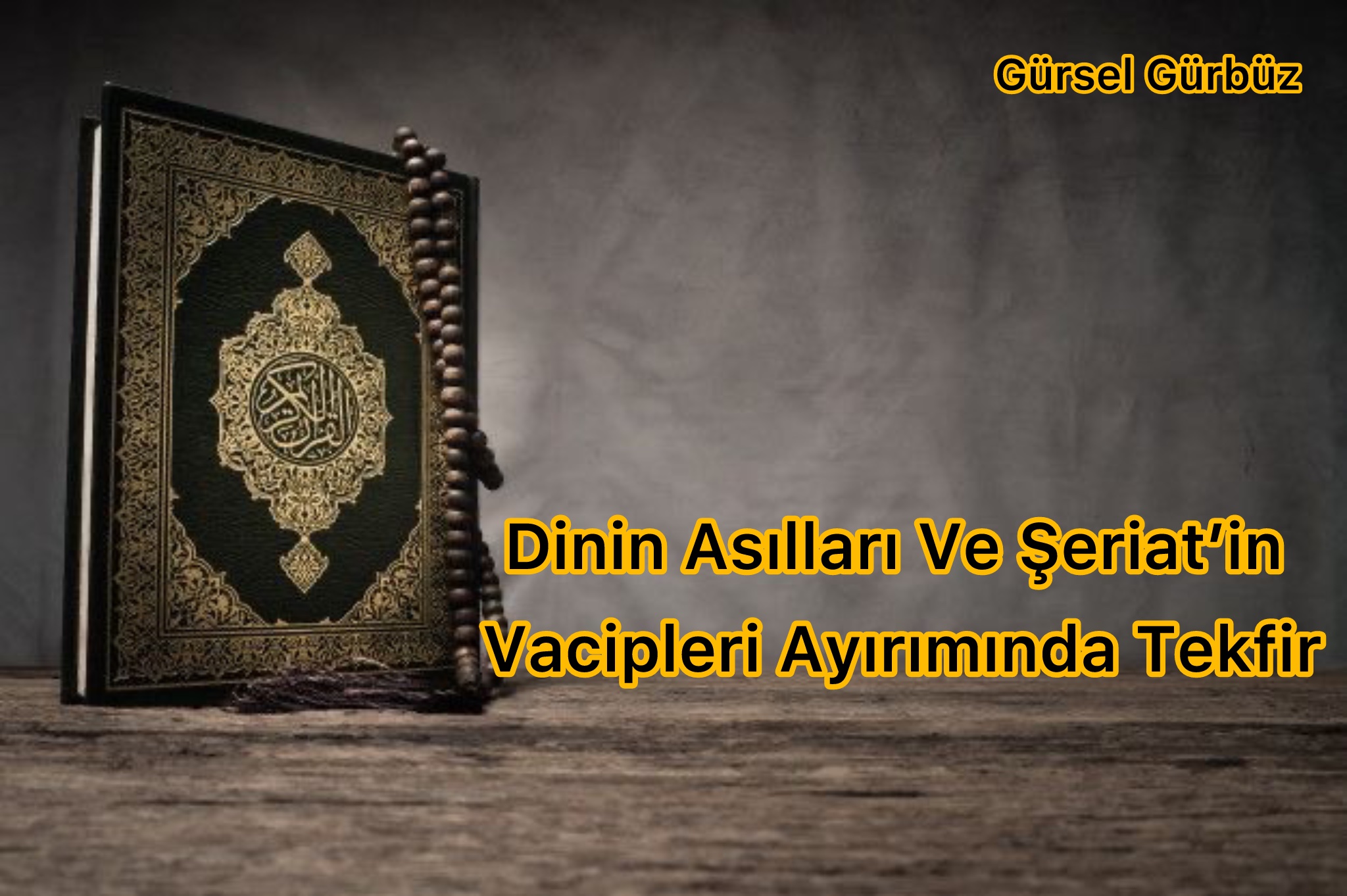 Dinin Asılları Ve Şeriat’in Vacipleri Ayırımında Tekfir