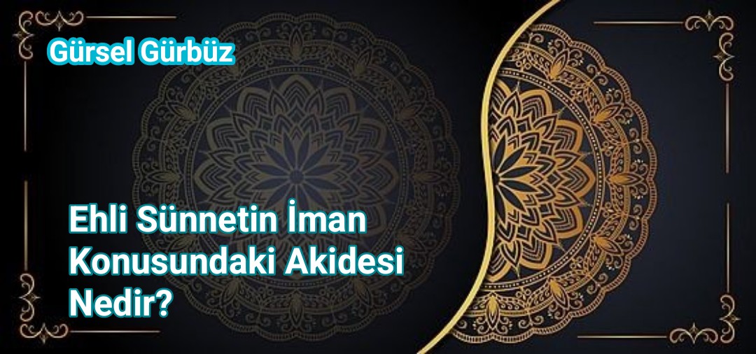 Ders: Ehl-i Sünnet’in İman Konusundaki Akidesi