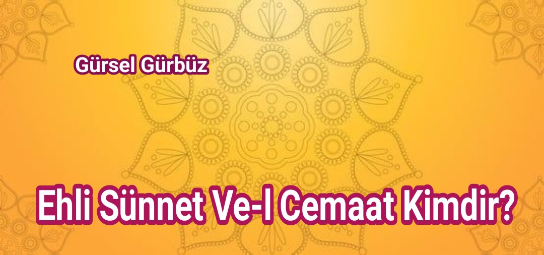 Ehli Sünnet Ve-l Cemaat Kimdir?