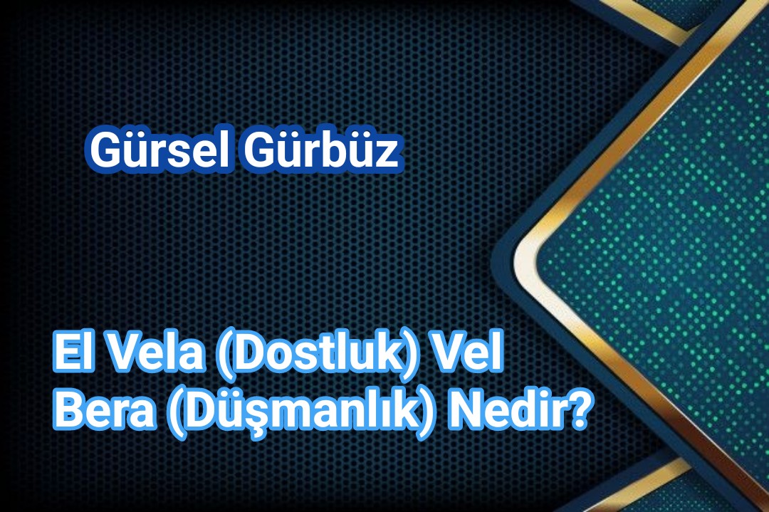 El-Velâ ve’l-Berâ (Allah İçin Dostlukluk Ve Düşmanlık)