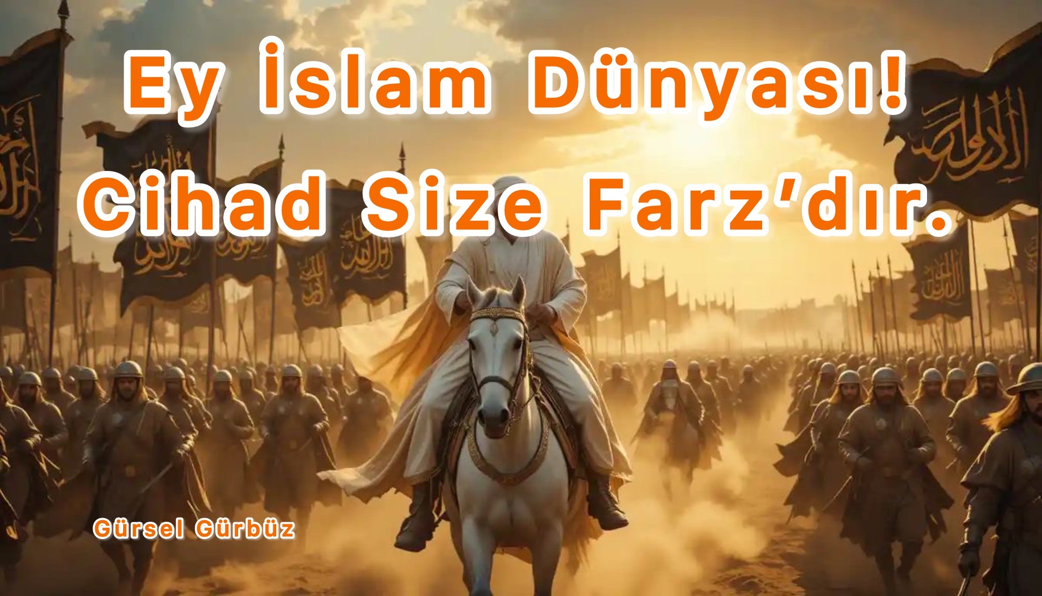 Ey İslam Dünyası! Cihad Size Farzdır!