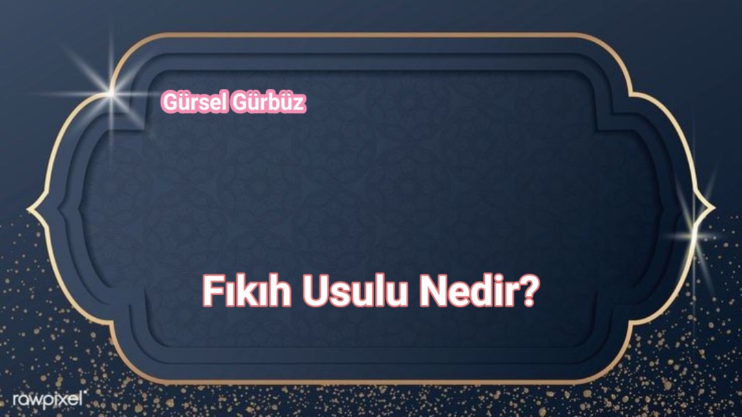 Fıkıh Usulu Nedir?
