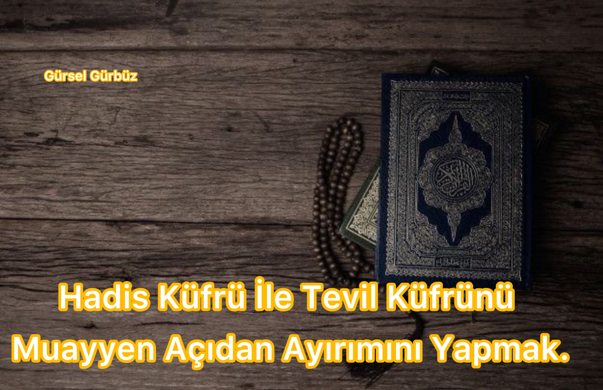 Hadis Küfrü İle Tevil Küfrünü Muayyen Açıdan Ayırımını Yapmak.