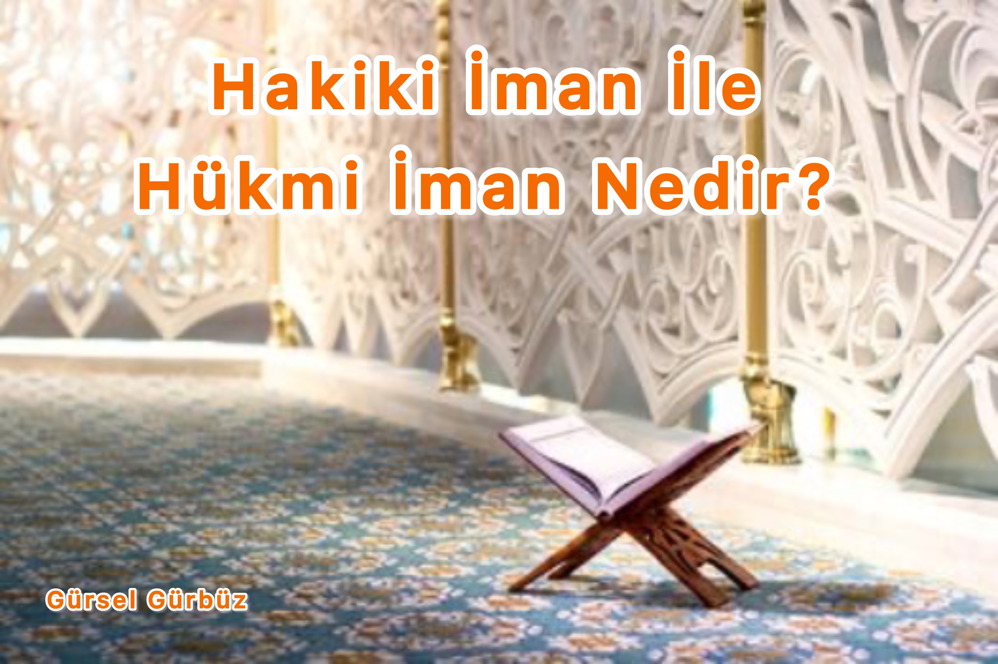 Ders: Hakiki İman İle Hükmi İman Nedir?