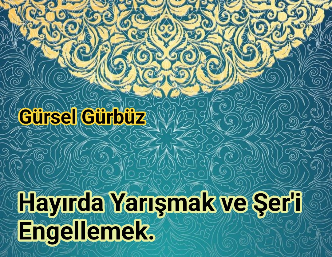 Hayırda Yarışmak ve Şer’i Engellemek.