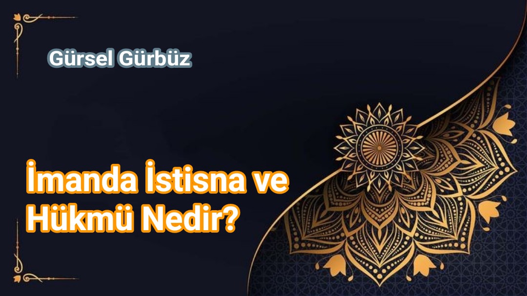 Ders: İmanda İstisna ve Hükmü Nedir? 