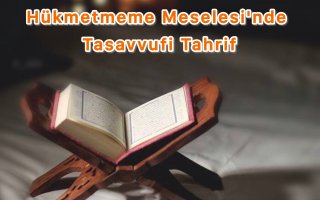 Allah'ın Hükmü İle Hükmetmeme Meselesi'nde Tasavvufi Tahrif