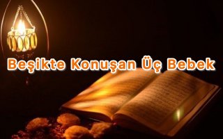 Beşikte İken Konuşan Üç Bebek