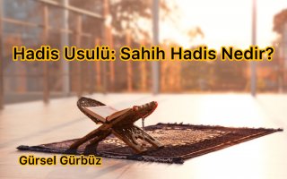 Hadis Usulü: Sahih Hadis Nedir?