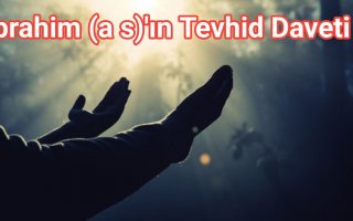 İbrahim (a.s)’ın Tevhid Daveti