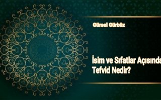 Ders: İsim ve Sıfatlar Açısından Tefvid Nedir?