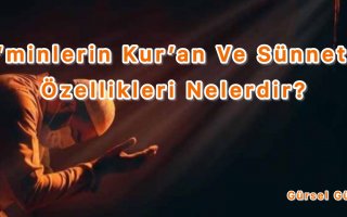 Mü’minlerin Kur’an Ve Sünnetteki Özellikleri Nelerdir?
