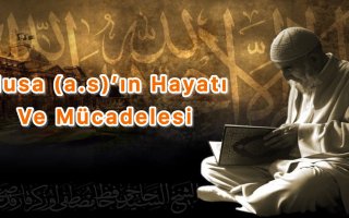 Musa (a.s)'ın Hayatı Ve Mücadelesi
