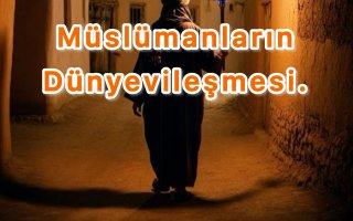 Müslümanların Dünyevileşmesi