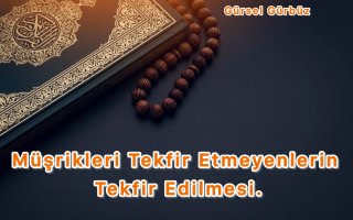 Müşrikleri Tekfir Etmeyenlerin Tekfir Edilmesi Meselesi