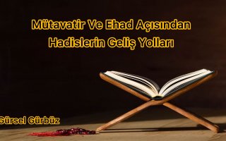 Mütavatir Ve Ehad Açısından Hadislerin Geliş Yolları