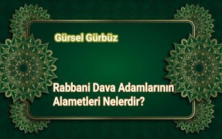 İlahi Davaya Bağlılığın Alametleri Nelerdir?