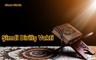Şimdi Diriliş Vakti