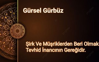 Şirk ve Müşriklerden Beri Olmak: Tevhidin Gereğidir.