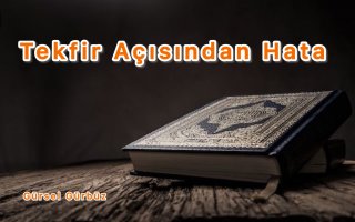 Tekfir Açısından Hata Nedir?