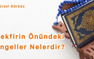 Tekfir'in Önündeki Engeller Nelerdir?