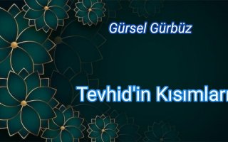 Ders: Rubûbiyet, Ulûhiyet ve İsim-Sıfat Tevhidi Nedir?