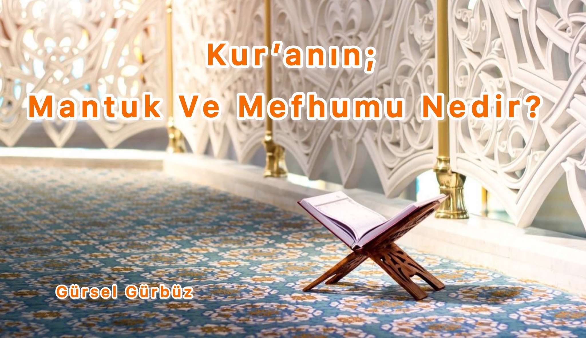 Kur’an’ın Mantuk Ve Mefhumu Nedir?