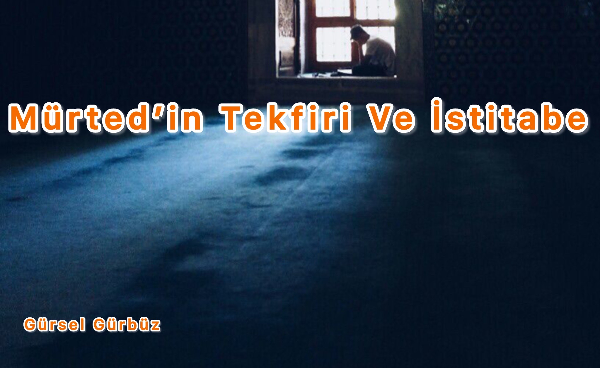 Mürted'in Tekfiri Ve İstitâbesi (Tövbe Çağrılması) Nedir?
