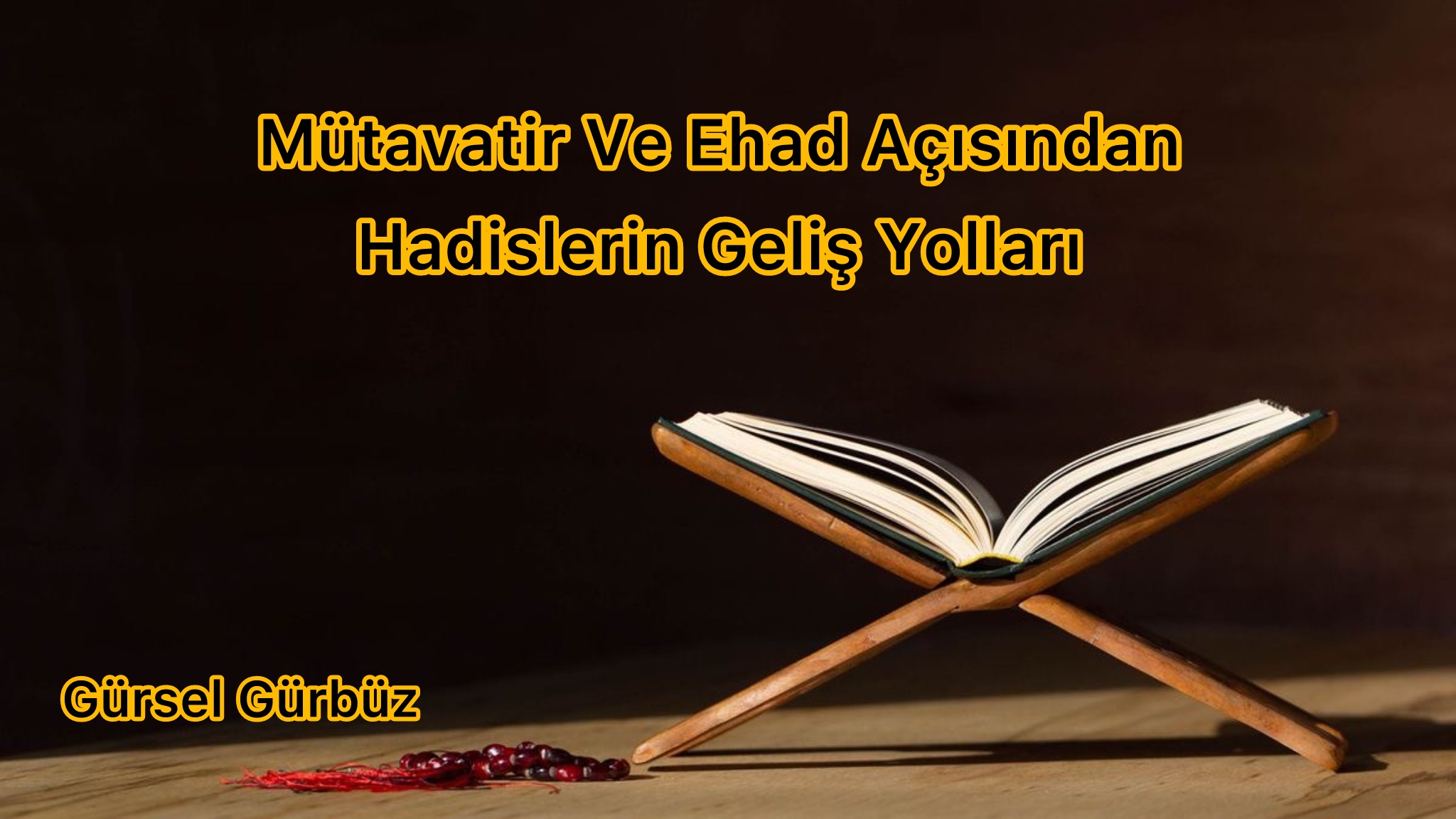 Mütavatir Ve Ehad Açısından Hadislerin Geliş Yolları