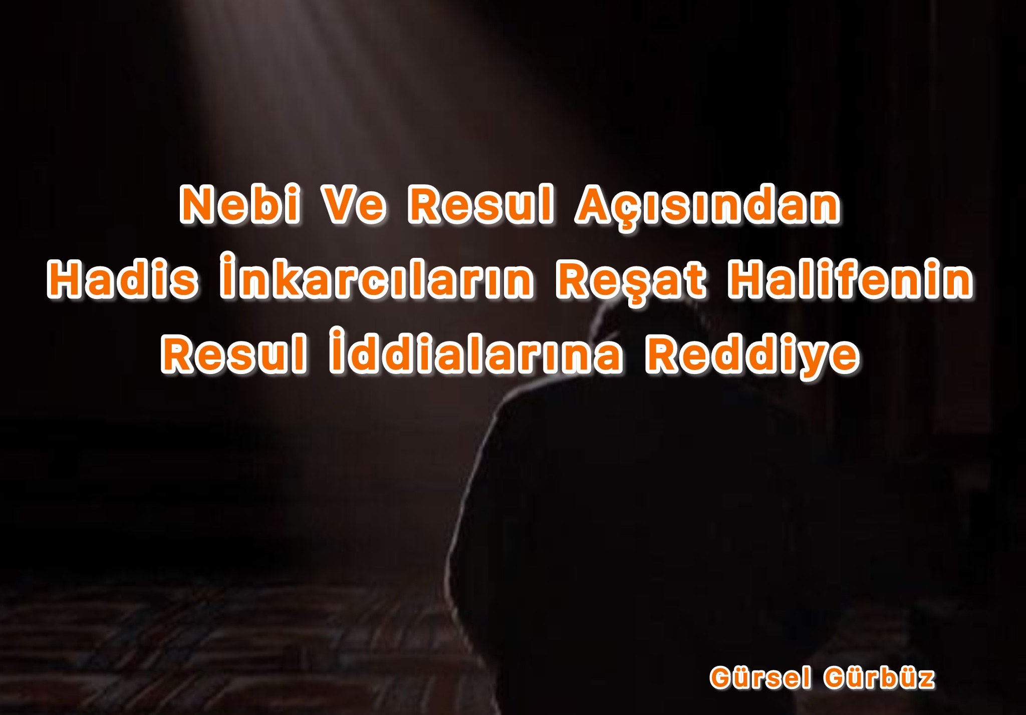  Nebi Ve Resul Açısından Hadis İnkarcıların Reşat Halifenin Resul İddialarına Reddiye