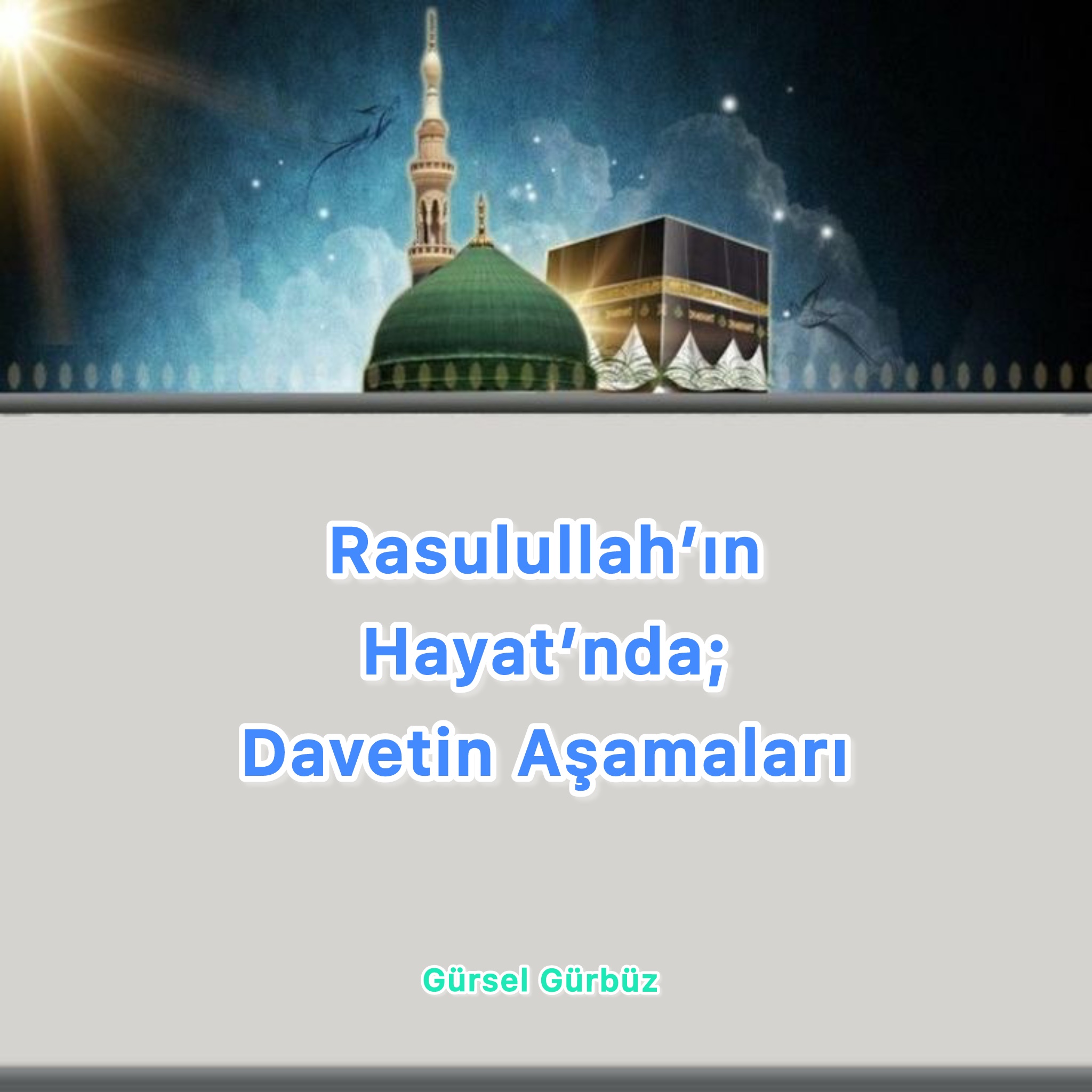 Rasulullah’ın Hayat'ında: Davetin Aşamaları
