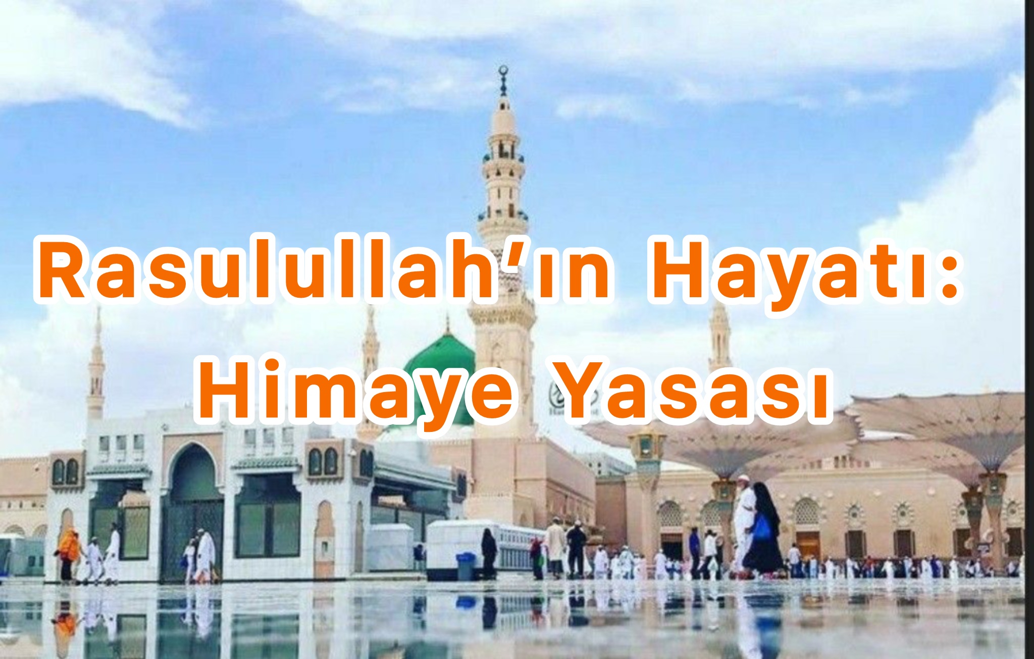 Resulullah’ın Hayatı: Himaye Yasası