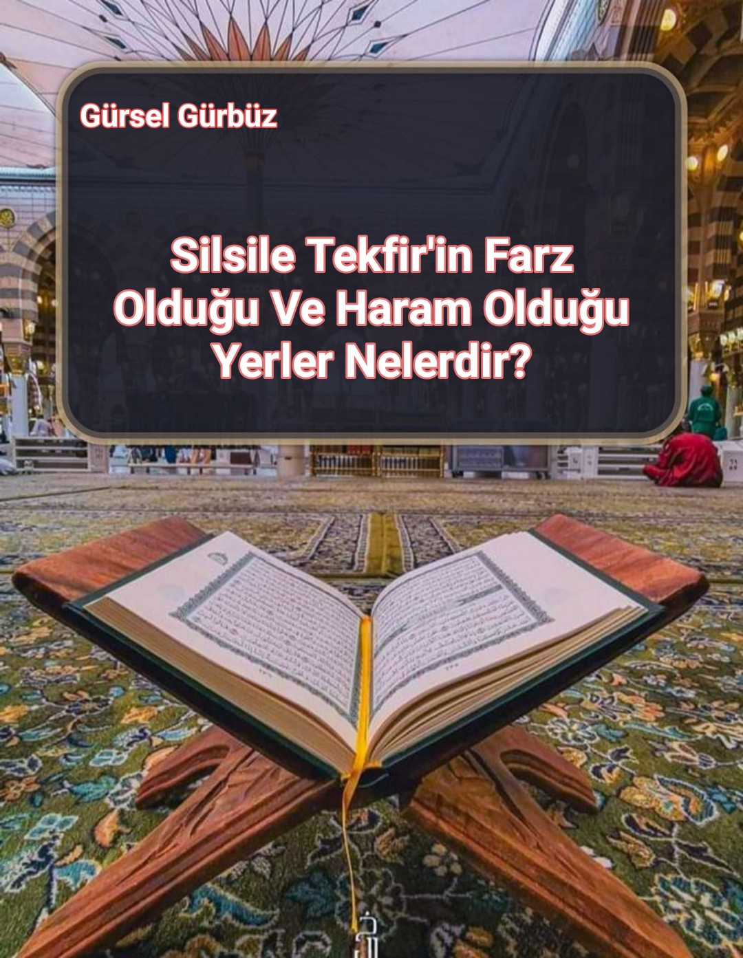  Silsile Tekfir Nedir, Farz Olduğu Ve Haram Olduğu Yerler Nelerdir?