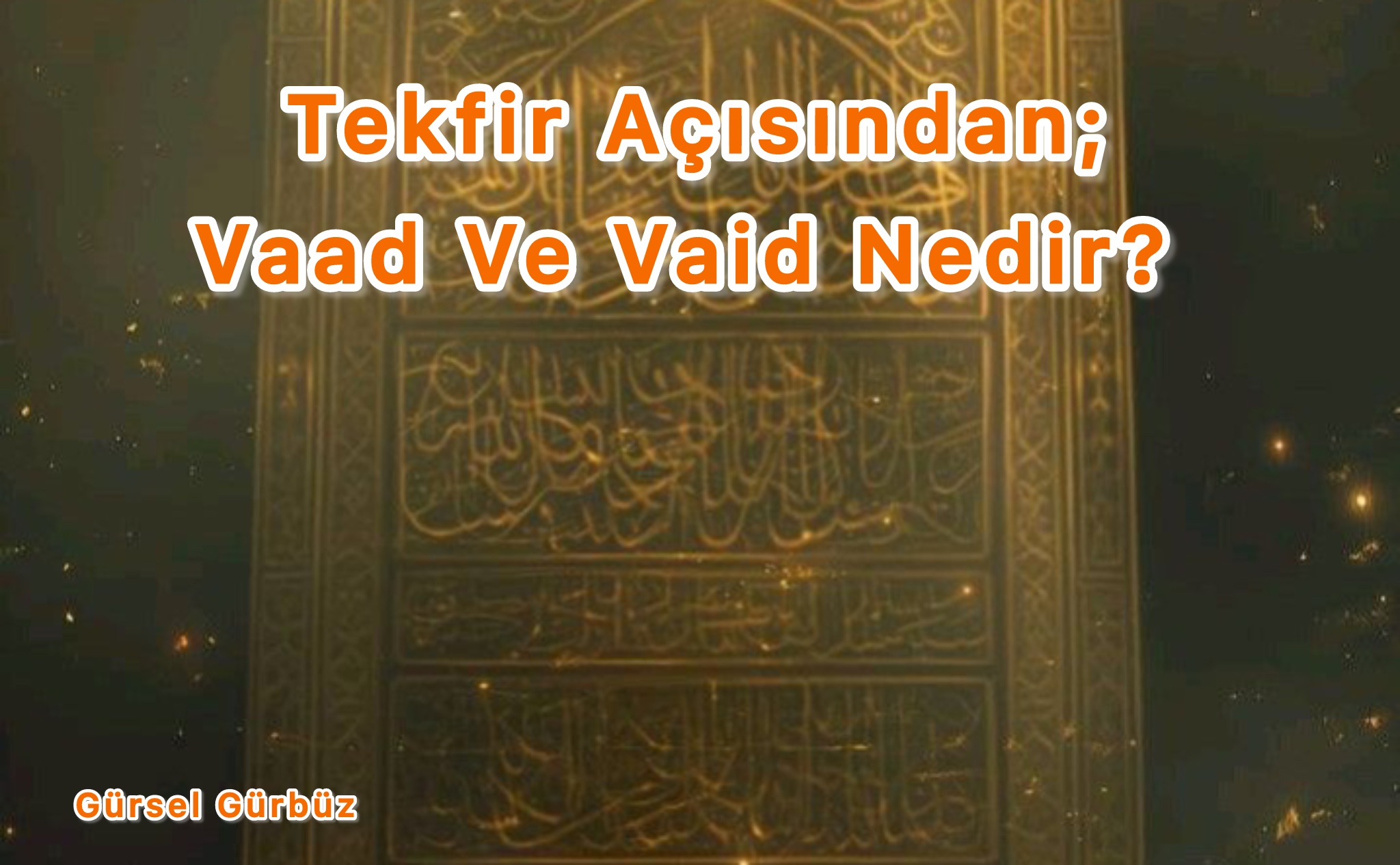 Tekfir Açısından: Vaad Ve Vaid Nedir?