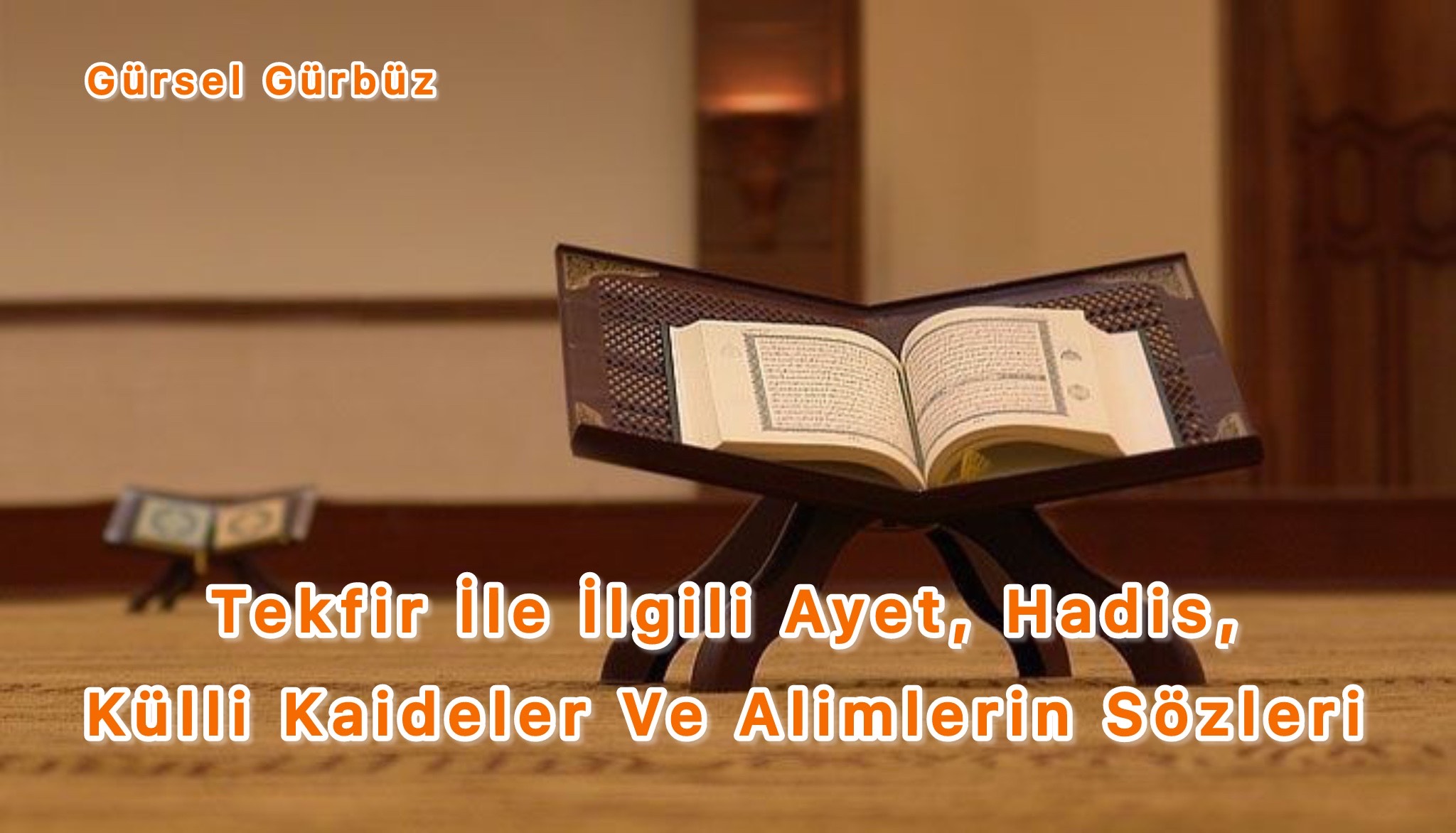 Tekfir İle İlgili Ayet, Hadis, Külli Kaide ve Alimlerin Sözleri