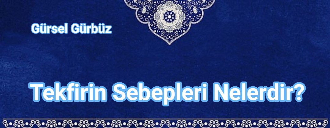 Tekfirin Sebepleri Nelerdir?