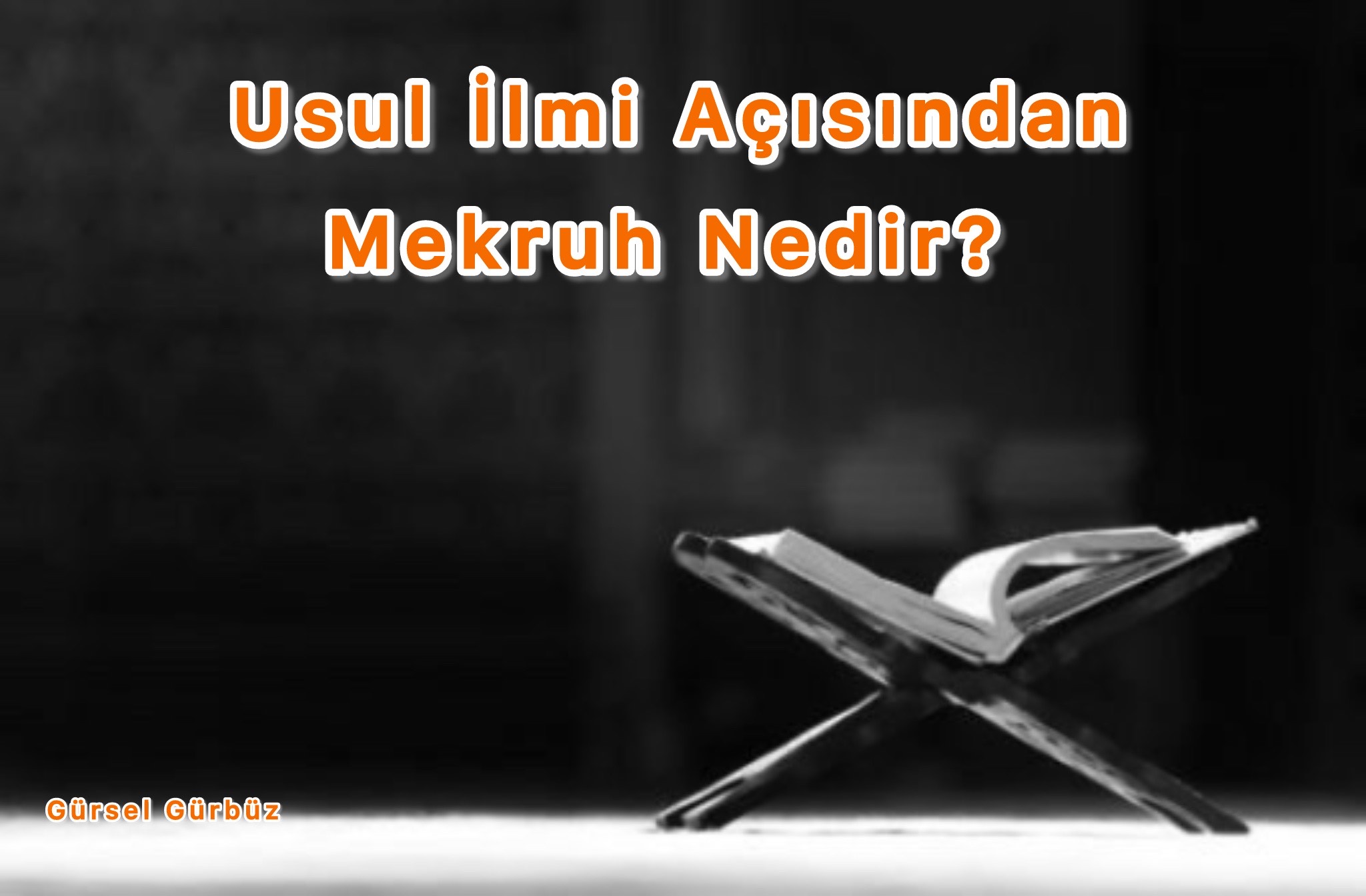 Usul İlmi Açısında Mekruh Nedir?