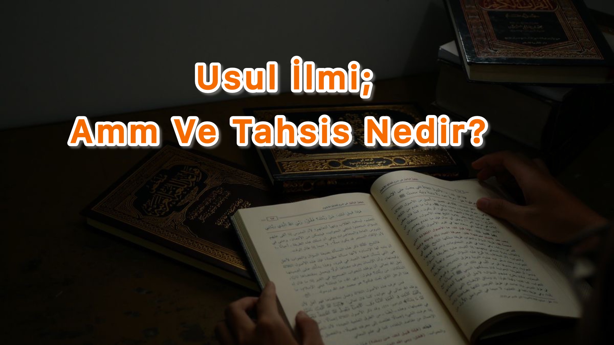 Usul İlmi: Amm Ve Tahsis Nedir?