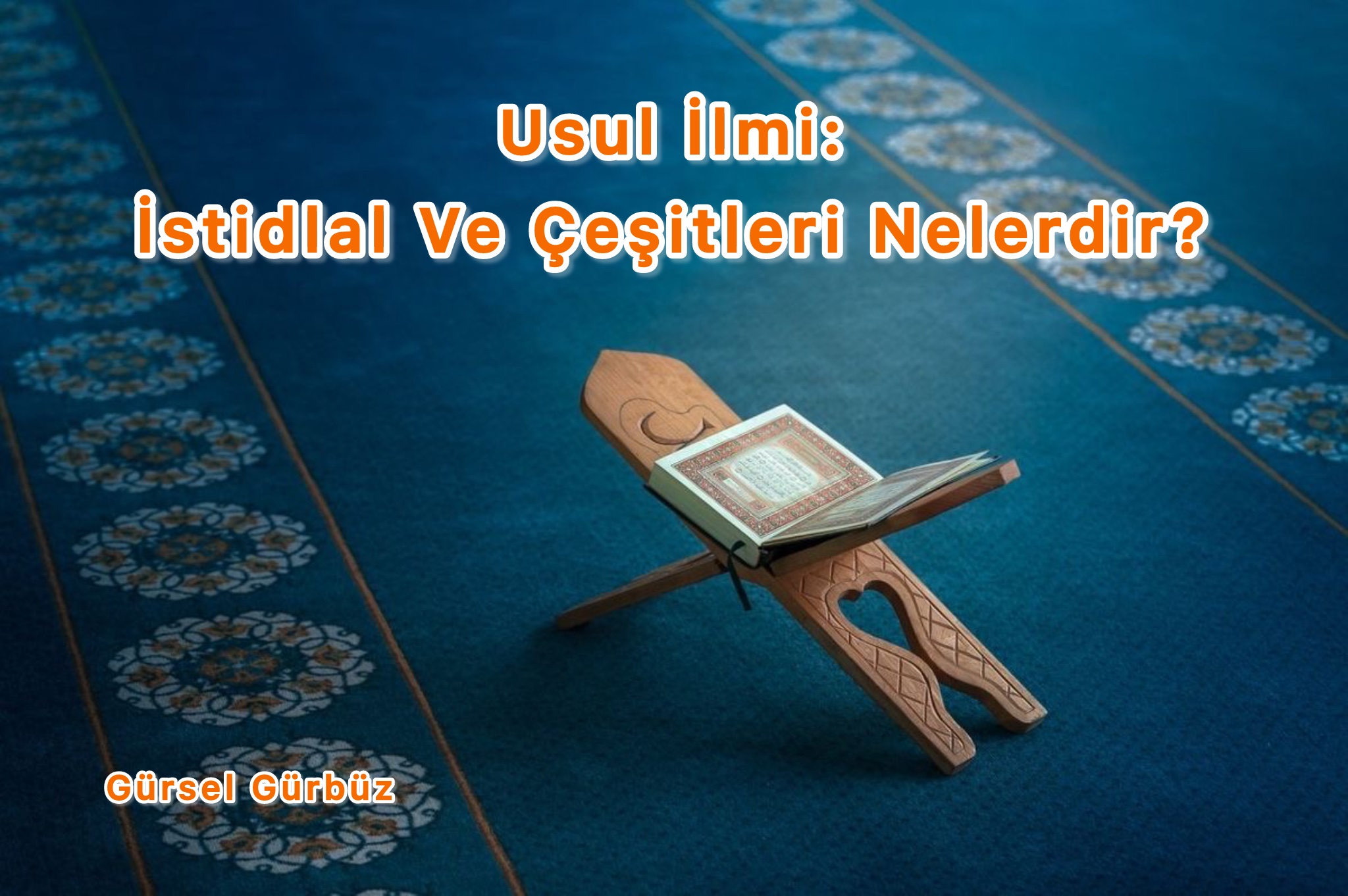 Usul İlmi: İstidlal Ve Çeşitleri Nelerdir?